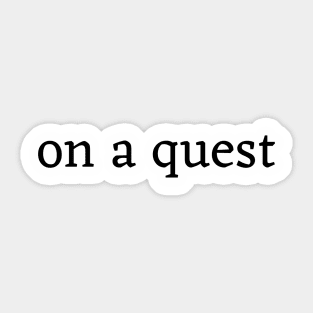 I'm on a quest Sticker